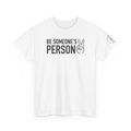 Camisetas "Sé la persona de alguien"