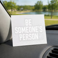 Be Someone's Person Car Decal Sticker