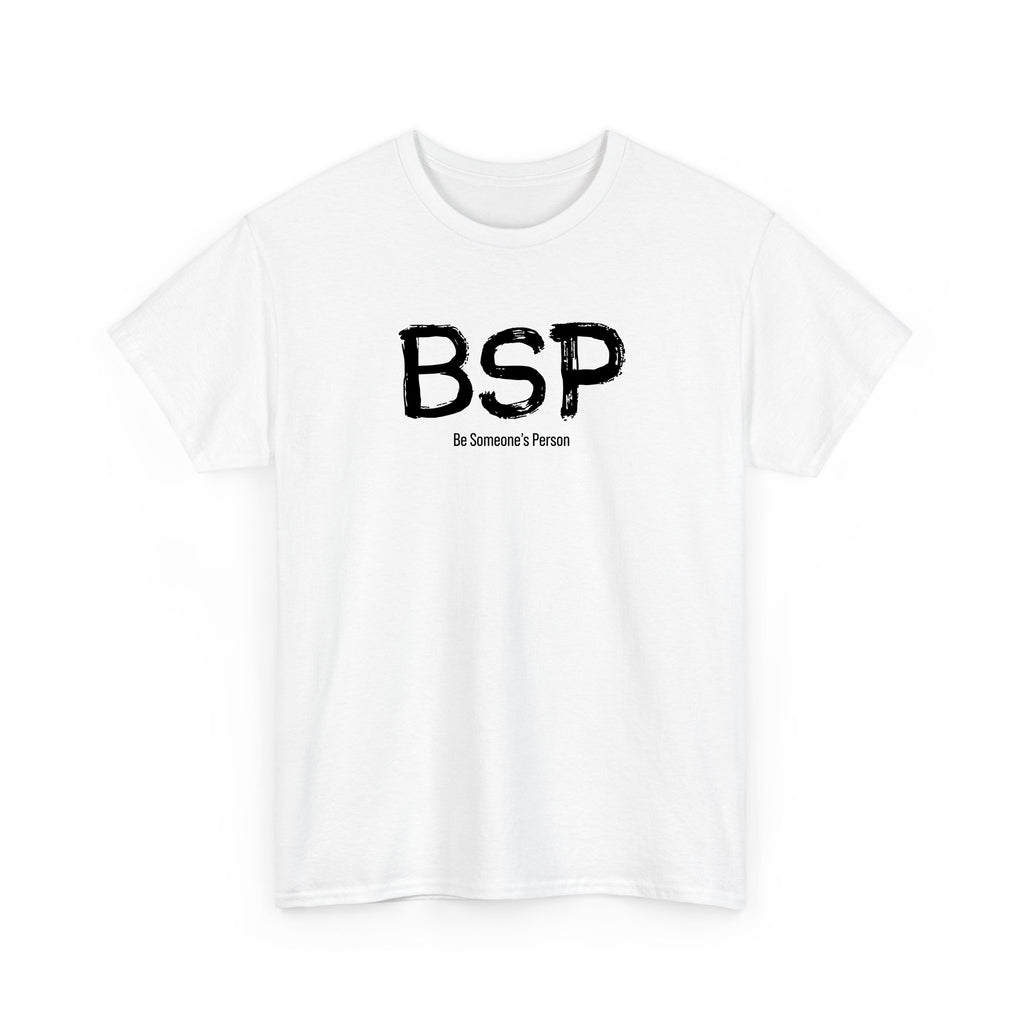 BSP Be Someone's Person T-Shirt