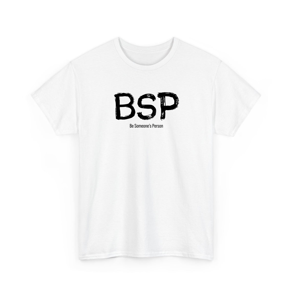 BSP Be Someone's Person T-Shirt