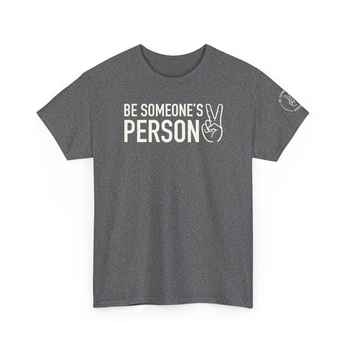 Be Someone's Person Tees