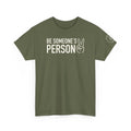 Be Someone's Person Tees