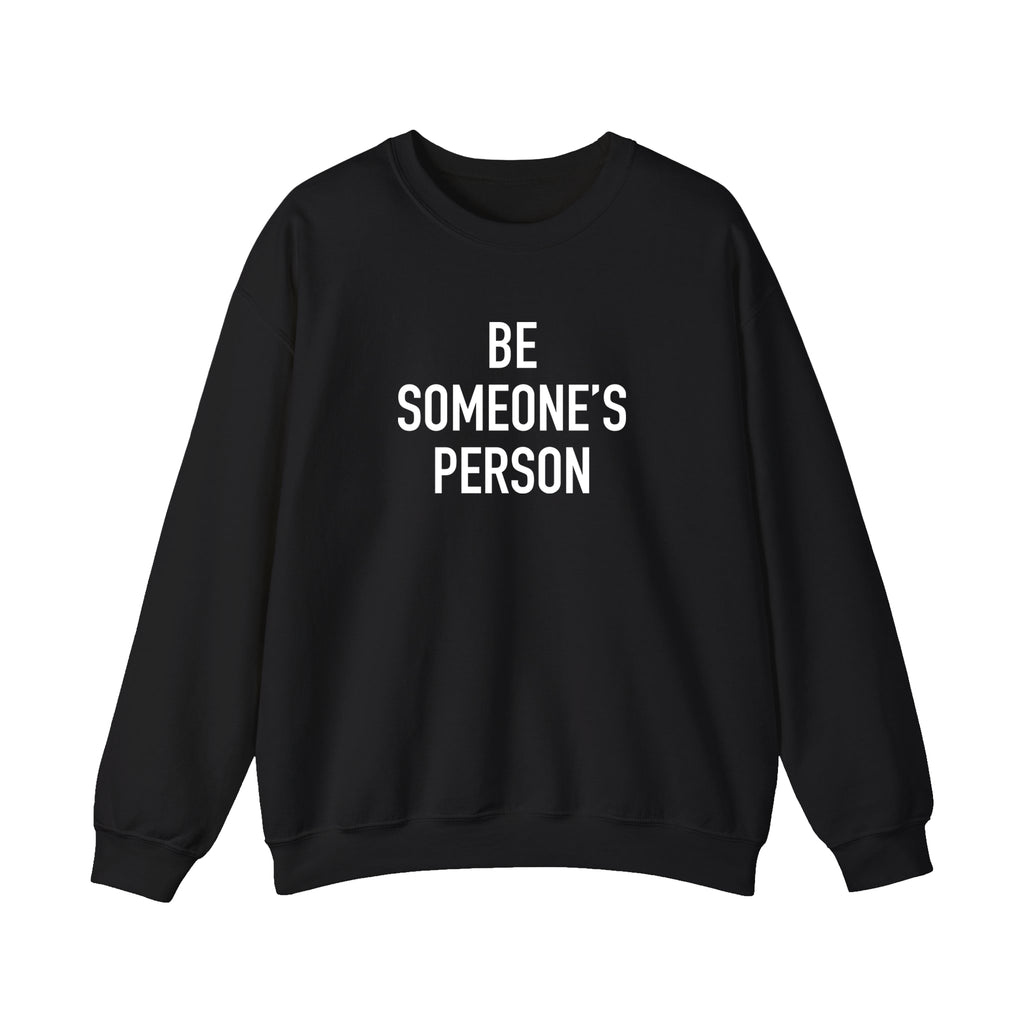 Be Someone's Person Classic Crewnecks