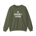 Be Someone's Person Classic Crewnecks