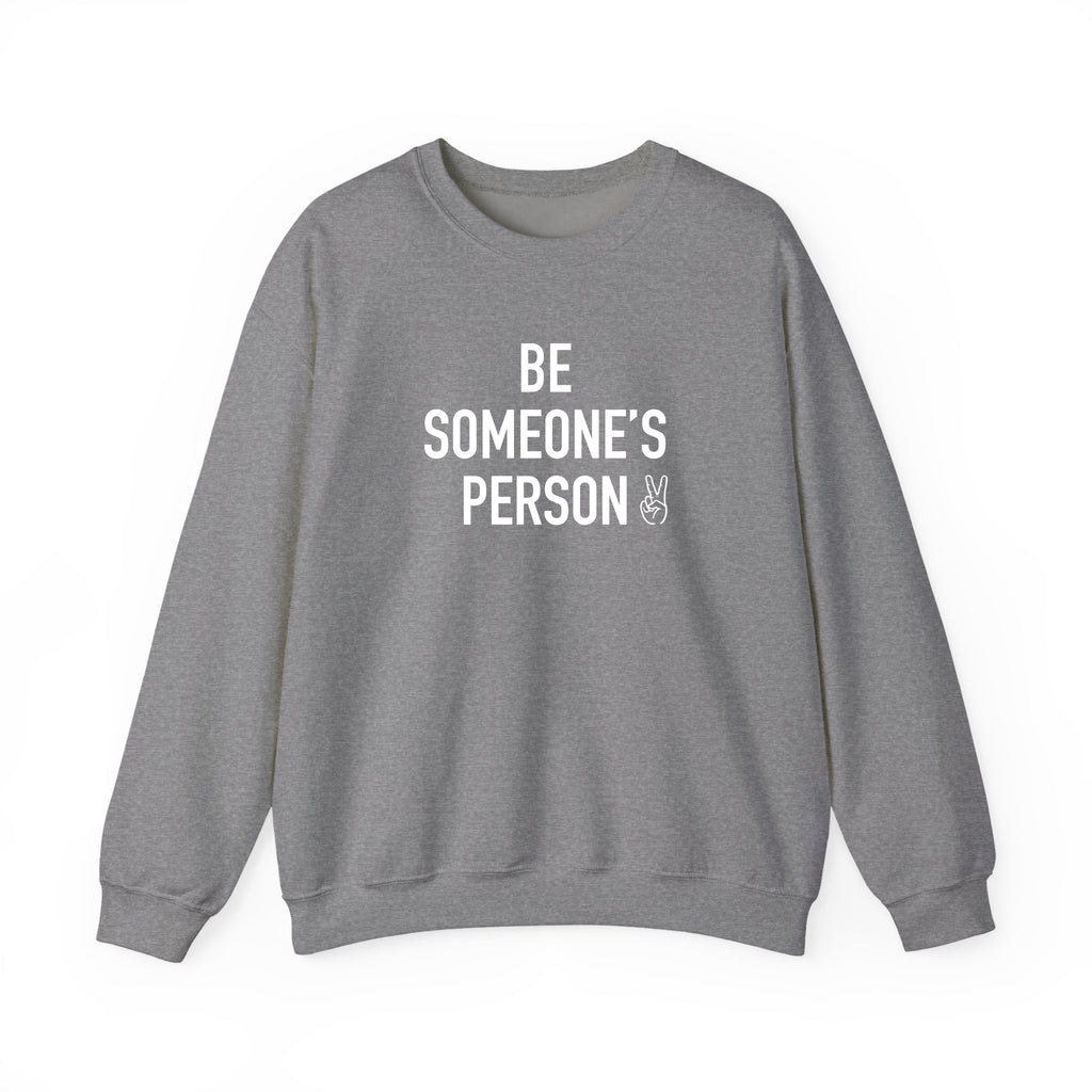 Be Someone's Person Signature Crewnecks
