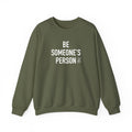 Be Someone's Person Signature Crewnecks