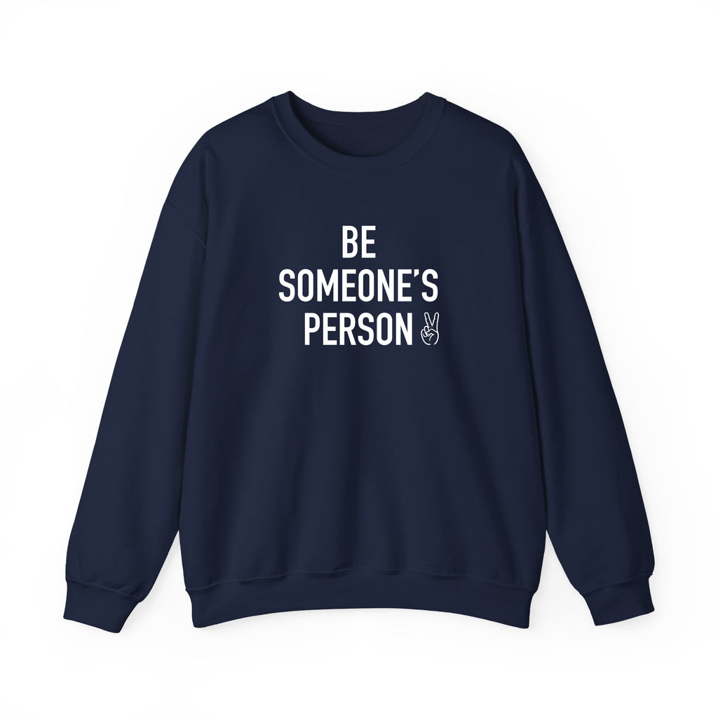 Be Someone's Person Signature Crewnecks