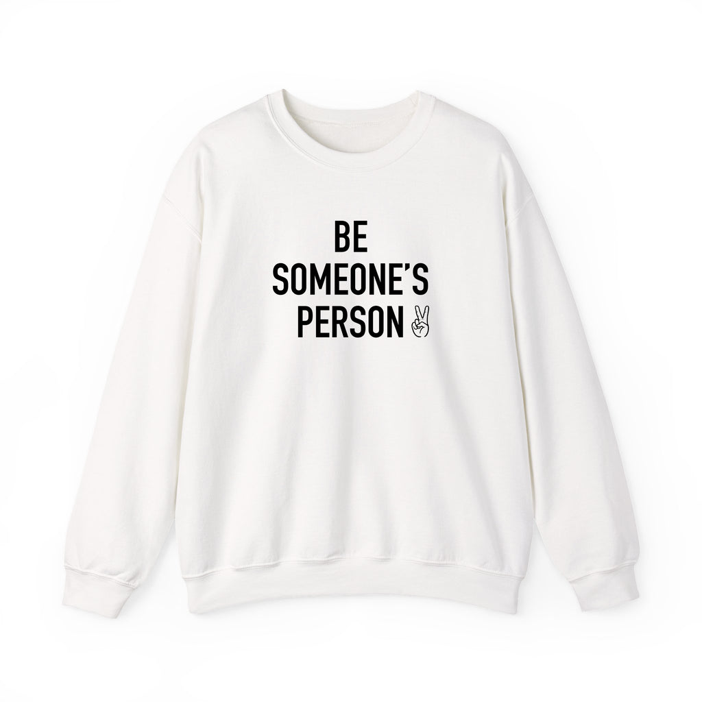 Be Someone's Person Signature Crewnecks