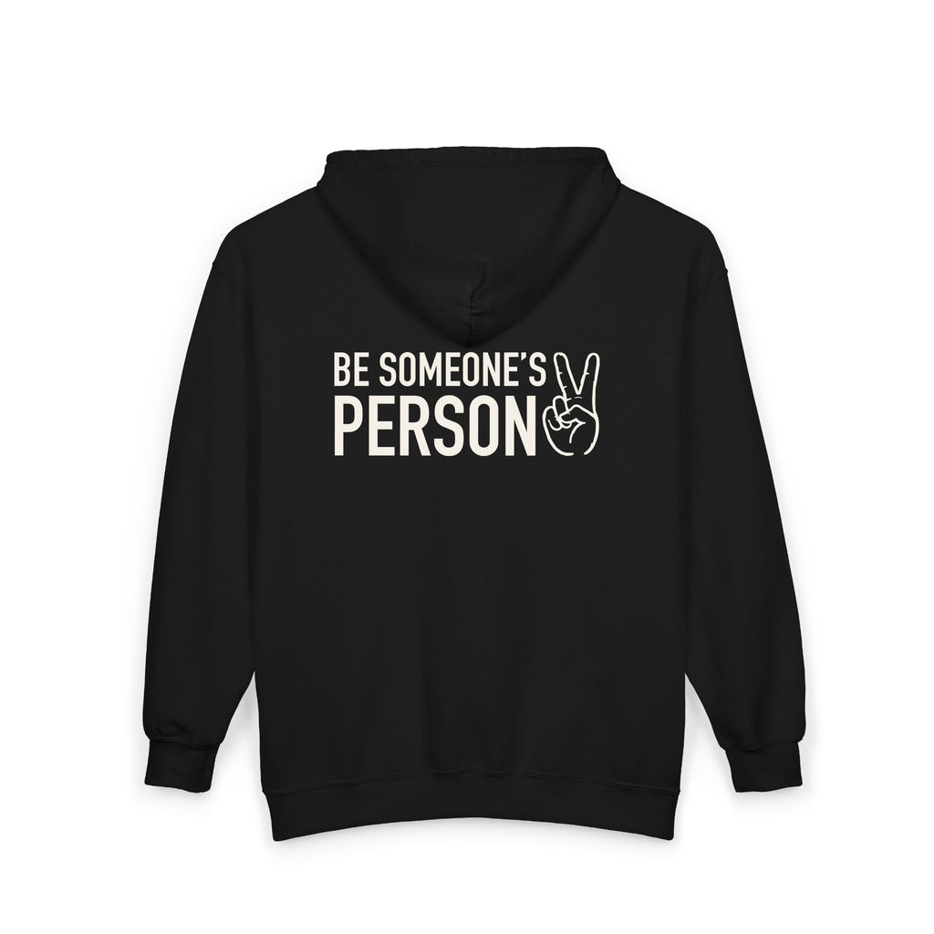Be Someone's Person Zip Hoodies - front & back