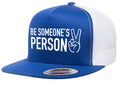 Be Someone's Person Trucker Hat