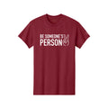 Be Someone's Person Tees