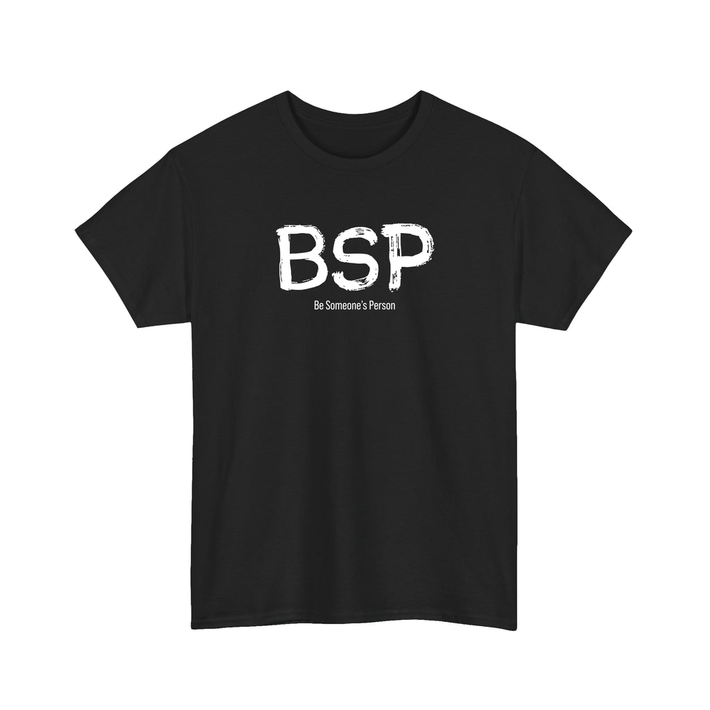 BSP Be Someone's Person T-Shirt