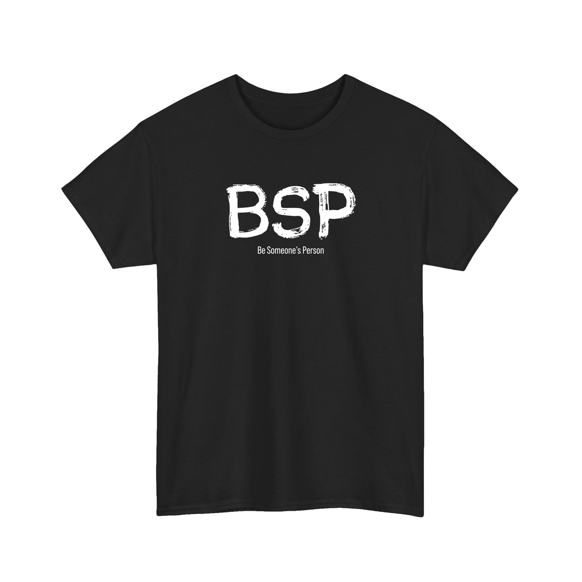 BSP Be Someone's Person T-Shirt