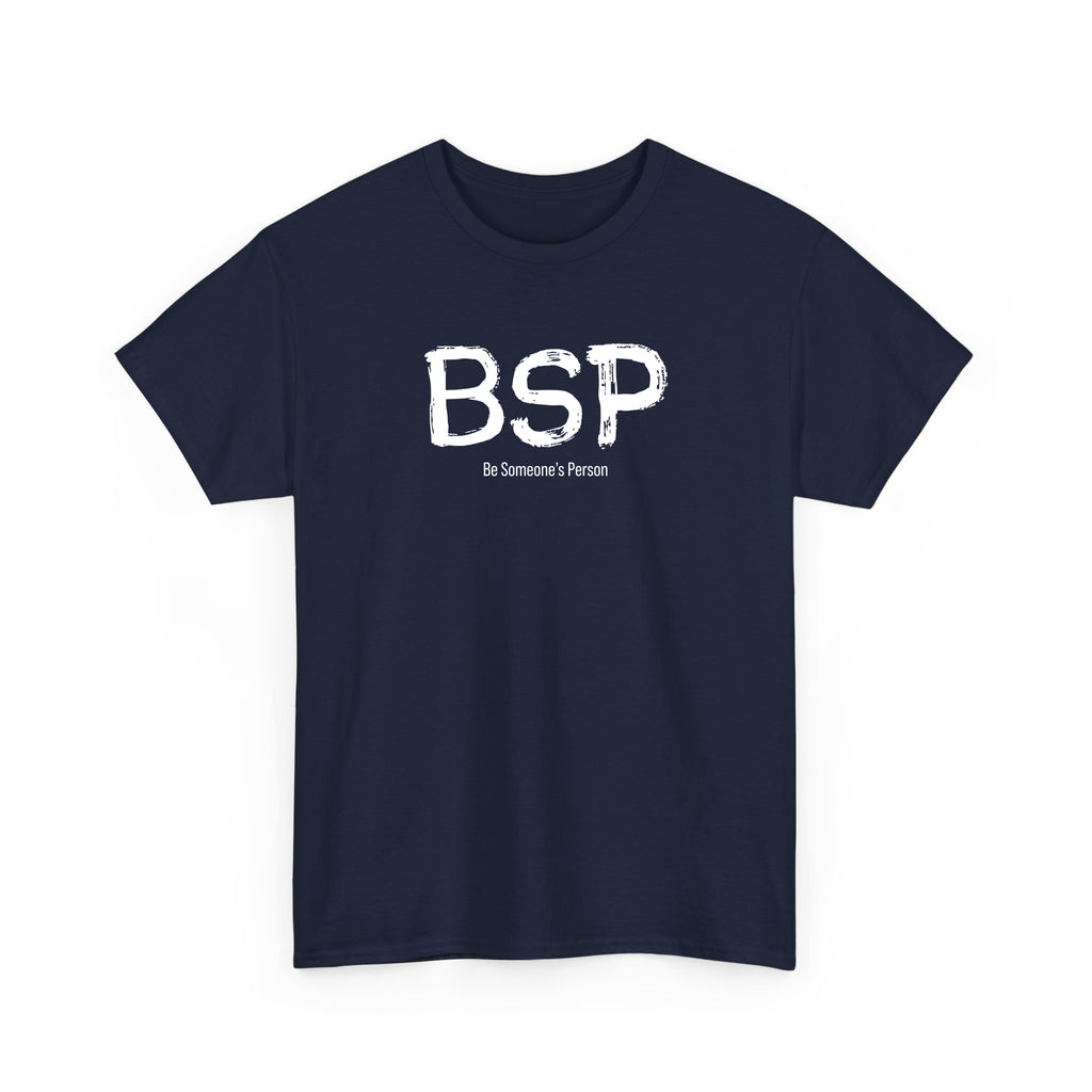 BSP Be Someone's Person T-Shirt