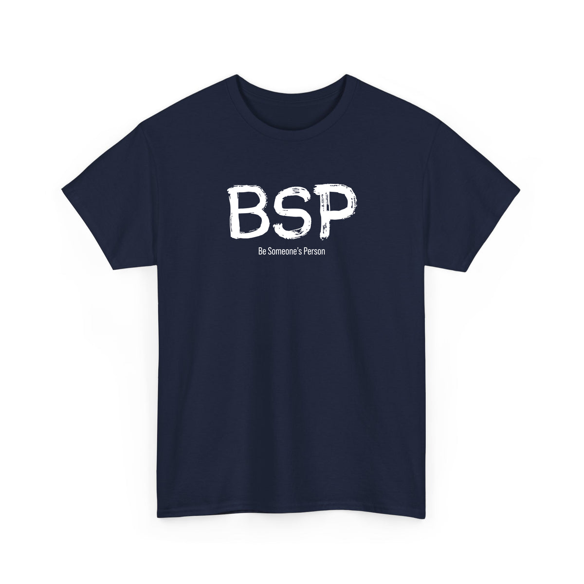 BSP Be Someone's Person T-Shirt