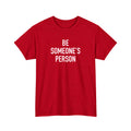 Be Someone's Person Classic T-Shirt