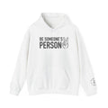 Sudaderas con capucha Be Someone's Person