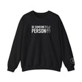 Be Someone's Person Block Crewnecks
