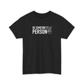 Be Someone's Person Block T-Shirt