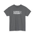 Camisetas "Sé la persona de alguien"