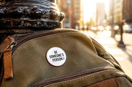 3 Pack- Be Someone's Person 1.5" Round Metal Button Pins