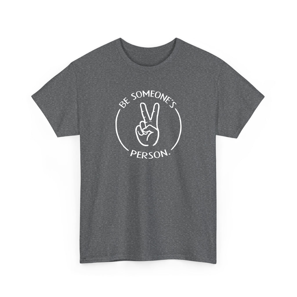 Camisetas "Sé la persona de alguien"