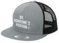 Be Someone's Person Signature Trucker Hat