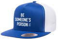 Be Someone's Person Signature Trucker Hat