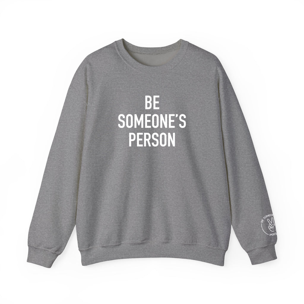 Be Someone's Person Classic Crewnecks