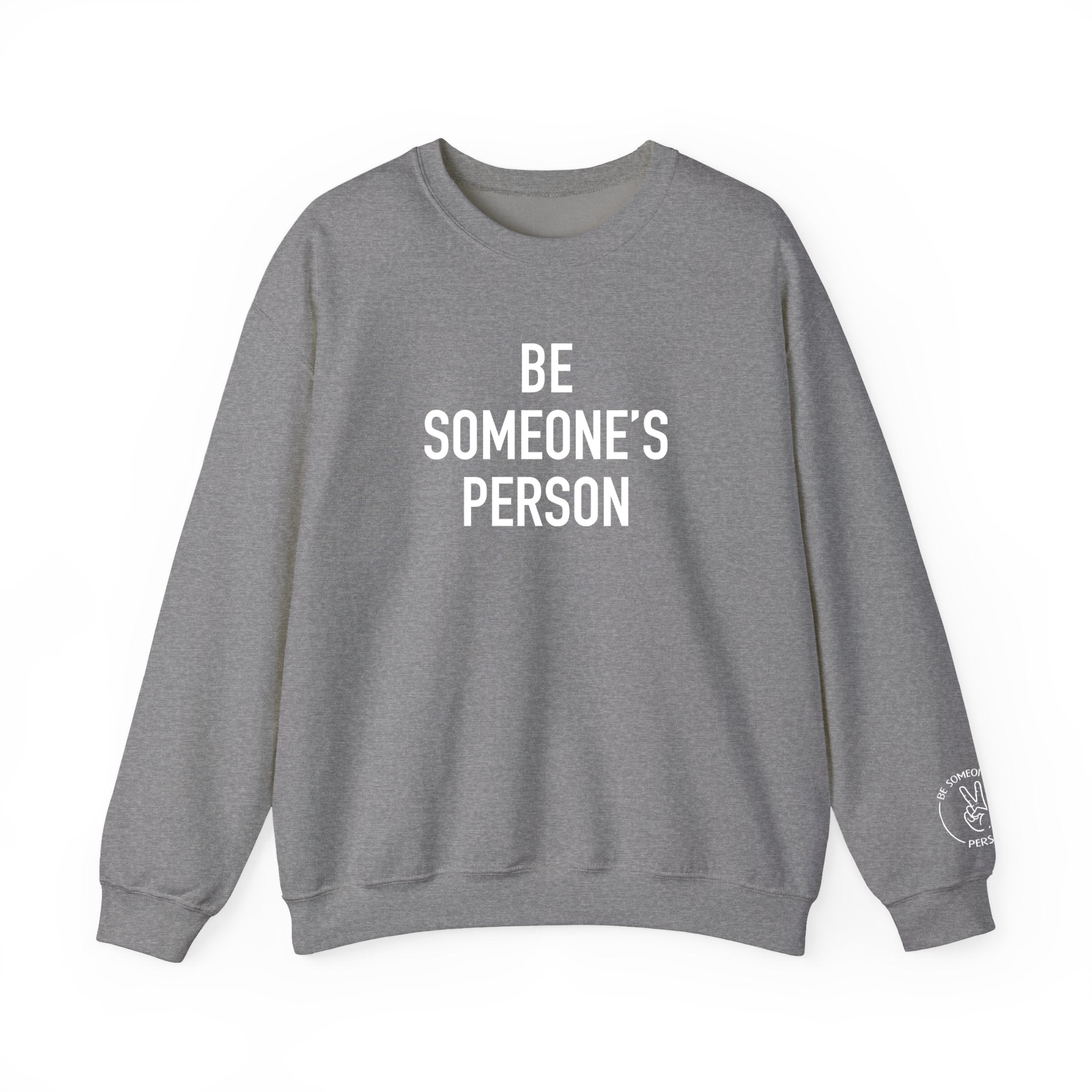 Be Someone's Person Classic Crewnecks