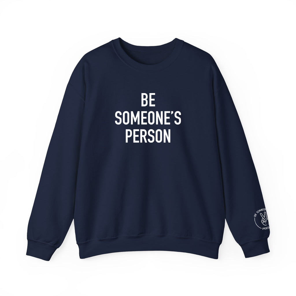 Be Someone's Person Classic Crewnecks