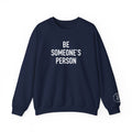 Be Someone's Person Classic Crewnecks
