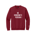 Be Someone's Person Signature Crewnecks