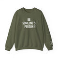 Be Someone's Person Signature Crewnecks