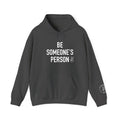 Be Someone's Person Signature Hoodie