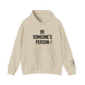 Be Someone's Person Signature Hoodie