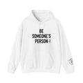 Be Someone's Person Signature Hoodie