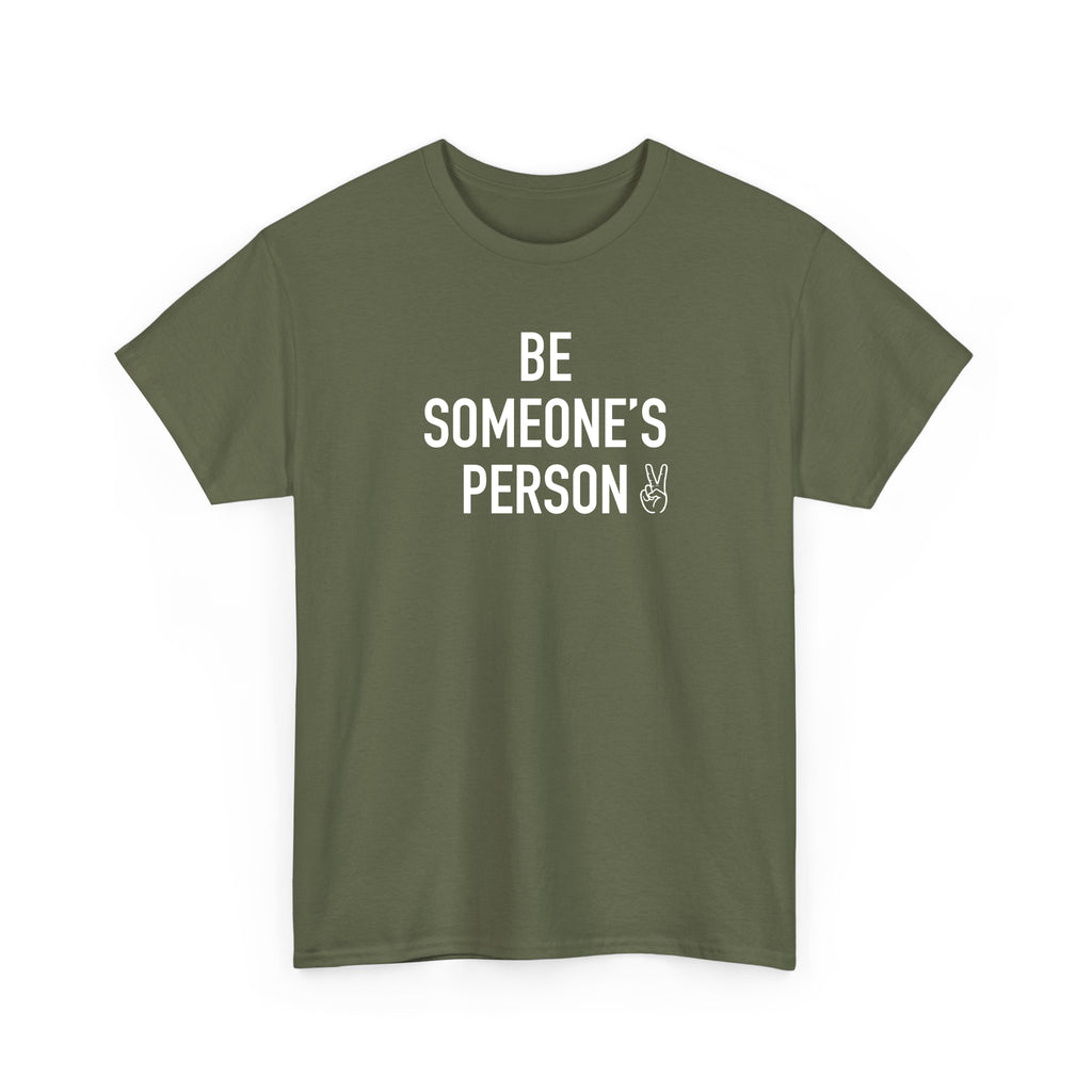 Be Someone's Person Signature T-Shirt