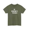 Be Someone's Person Signature T-Shirt