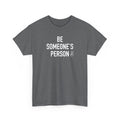 Camisetas "Sé la persona de alguien"