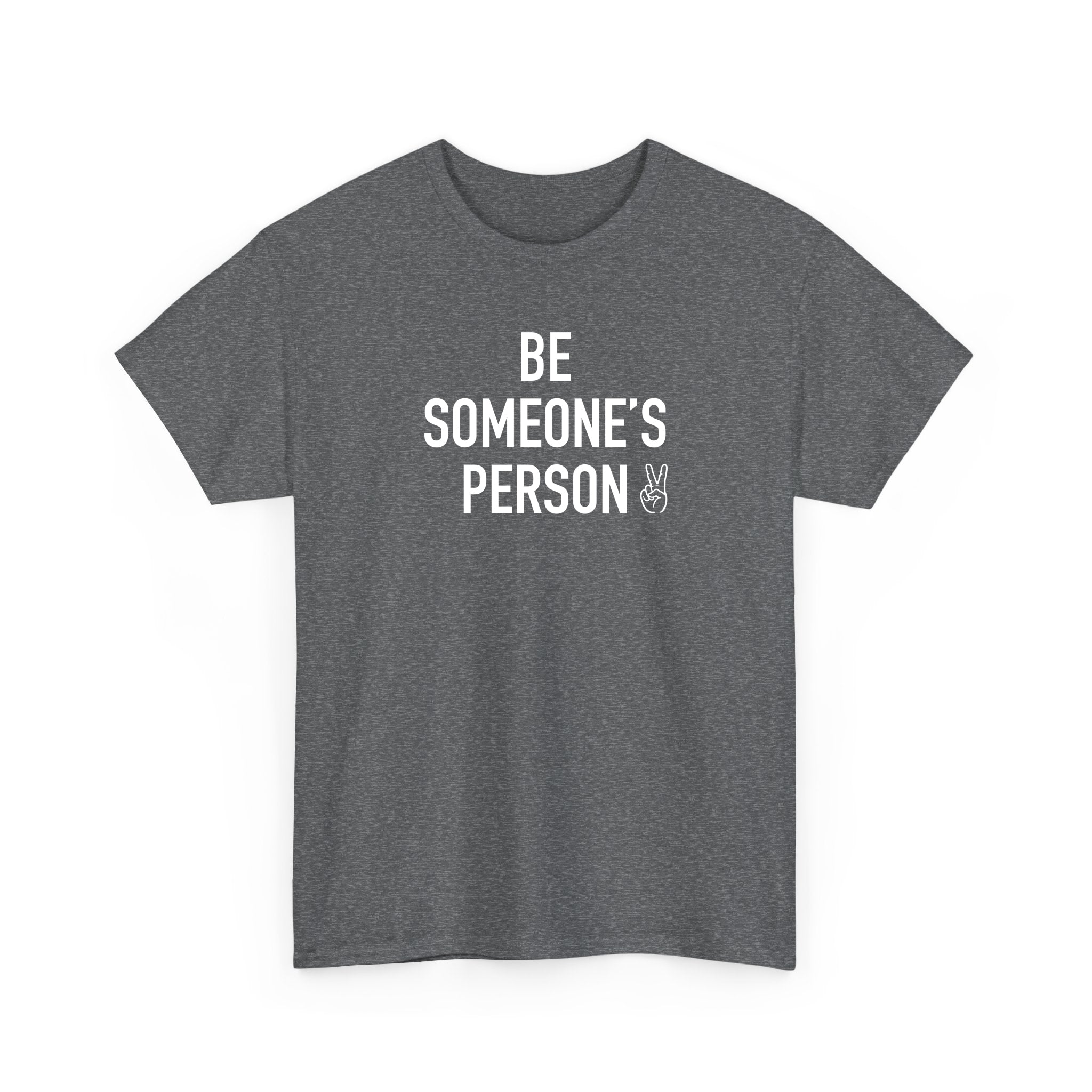 Be Someone's Person Signature T-Shirt