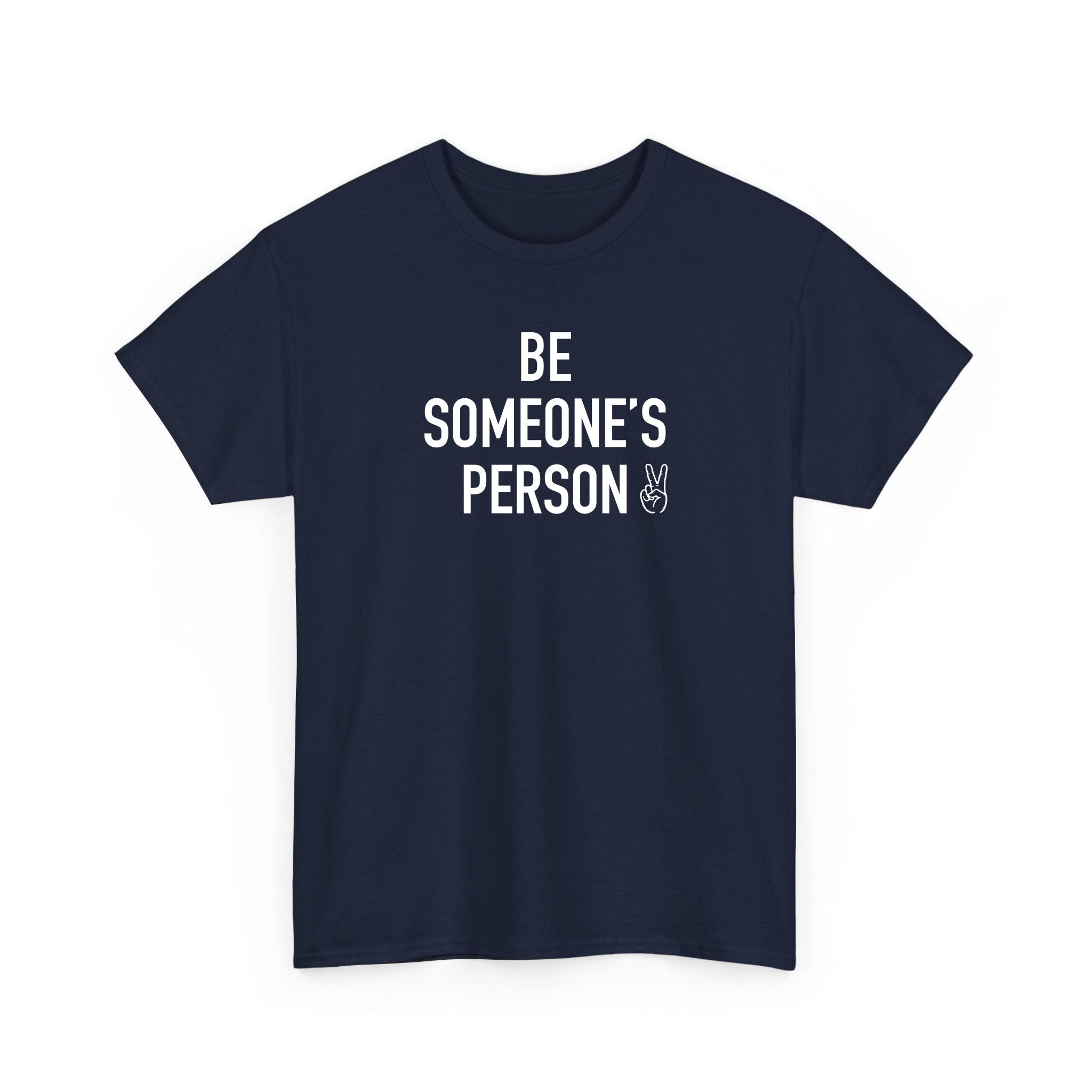 Be Someone's Person Signature T-Shirt