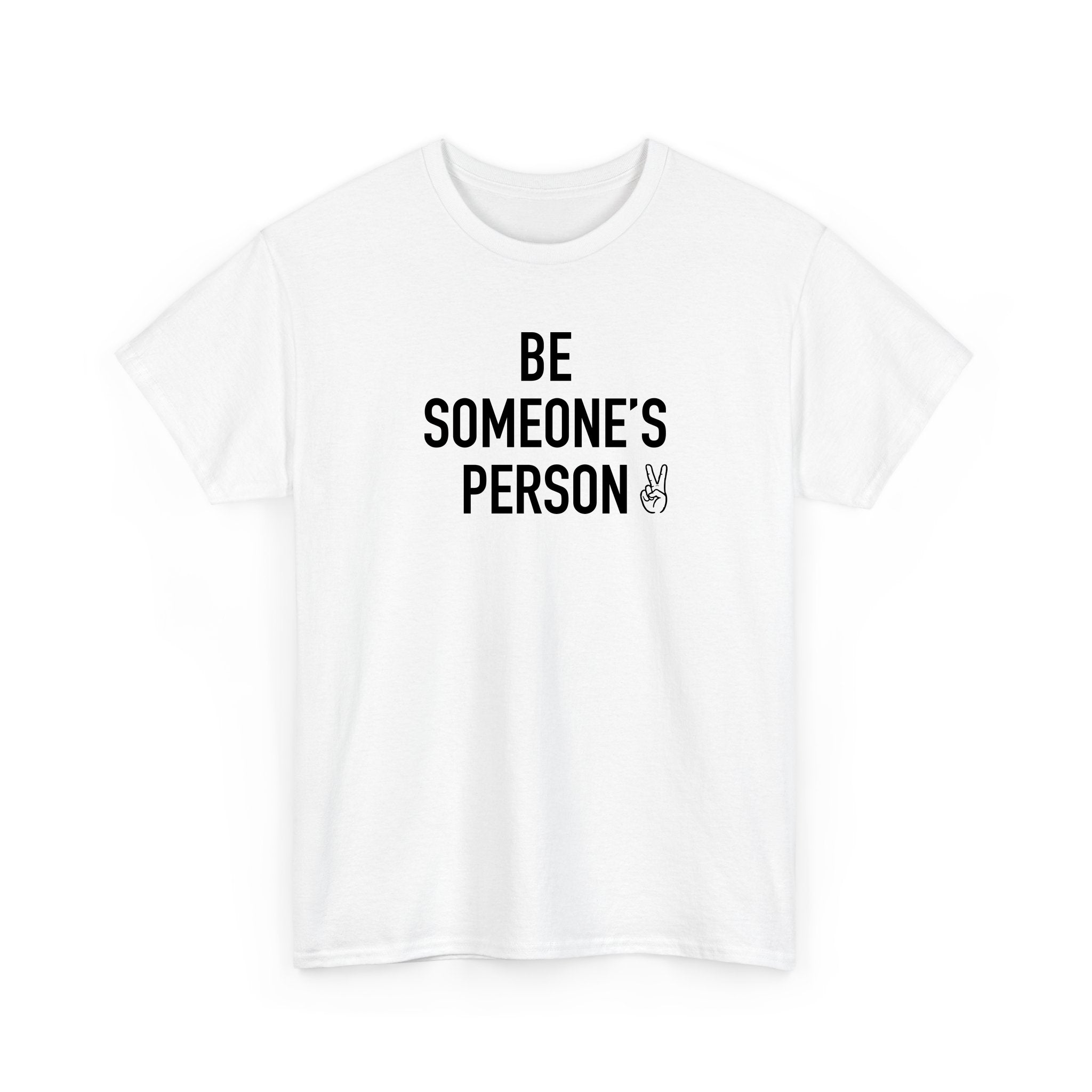 Be Someone's Person Signature T-Shirt
