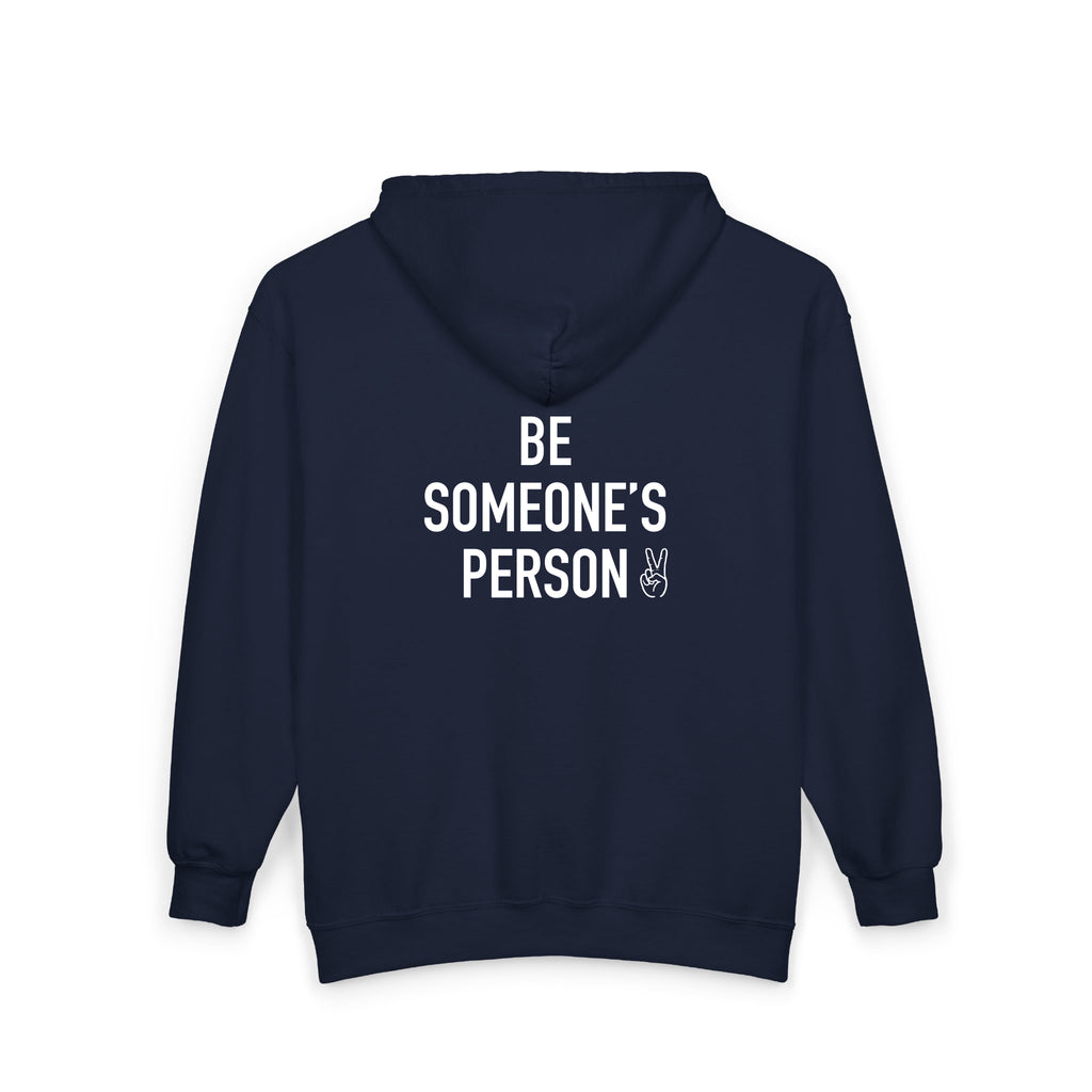Be Someone's Person Signature Zip Hoodies - front & back