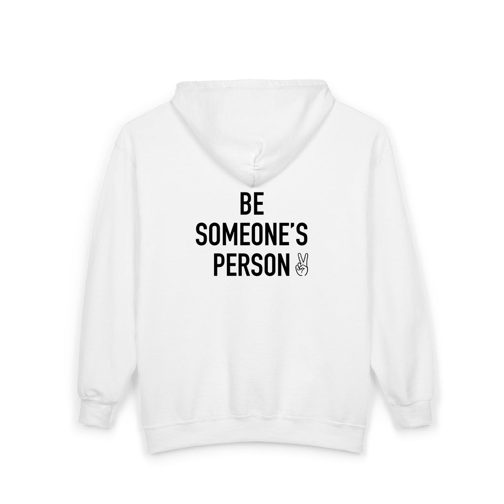 Be Someone's Person Signature Zip Hoodies - front & back