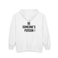 Be Someone's Person Signature Zip Hoodies - front & back