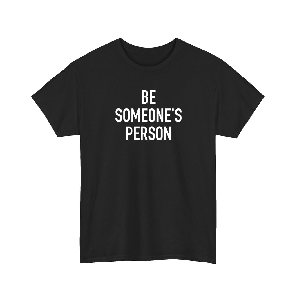 Be Someone's Person Classic T-Shirt