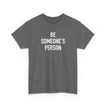 Camisetas "Sé la persona de alguien"