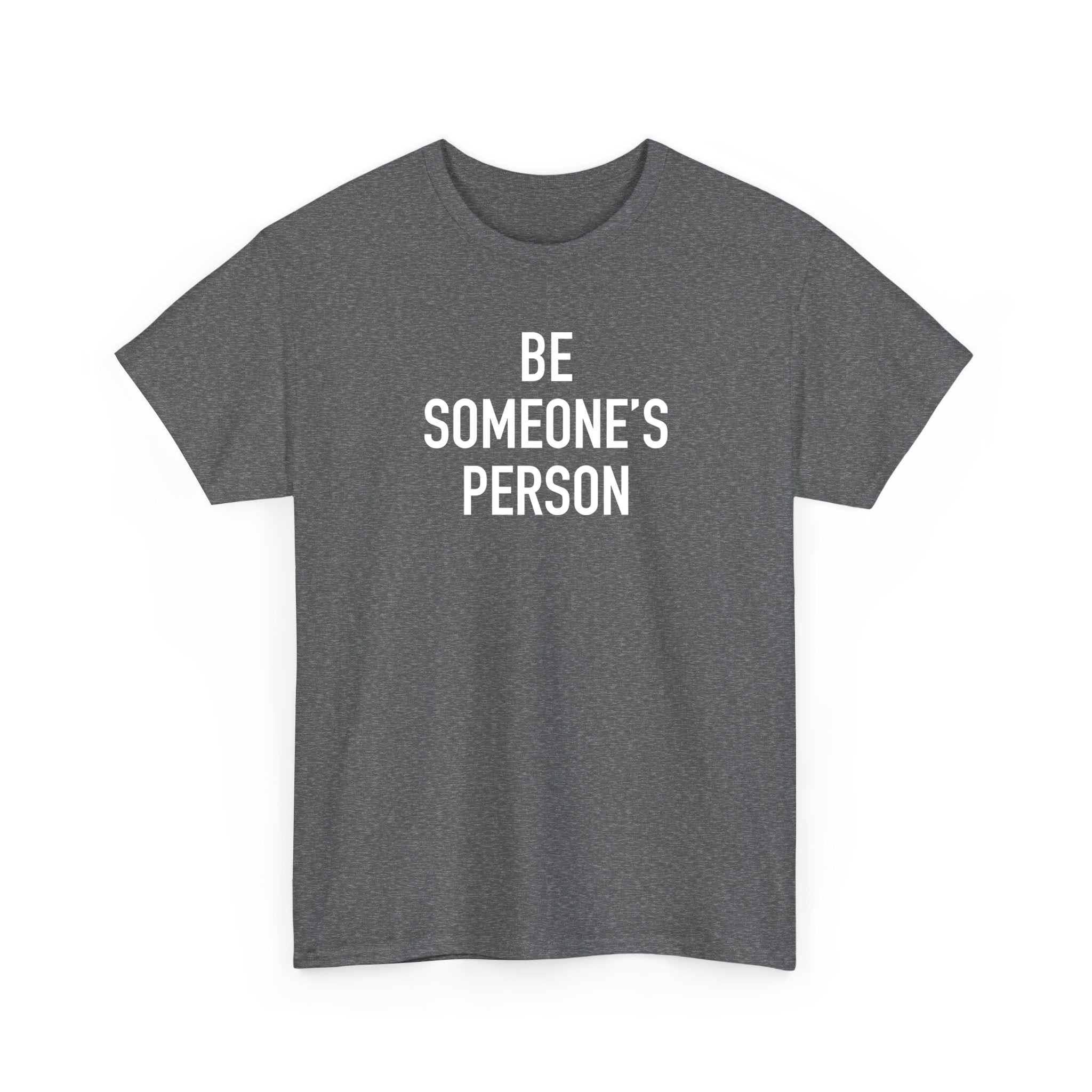 Be Someone's Person Classic T-Shirt