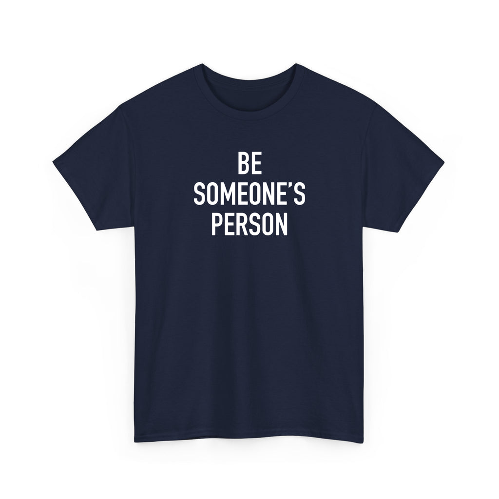 Be Someone's Person Classic T-Shirt